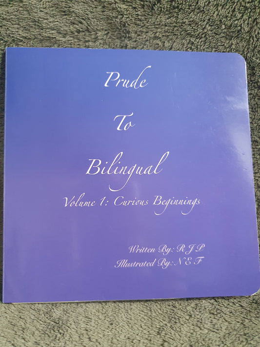 Prude to Bilingual Vol 1: Curious Beginnings